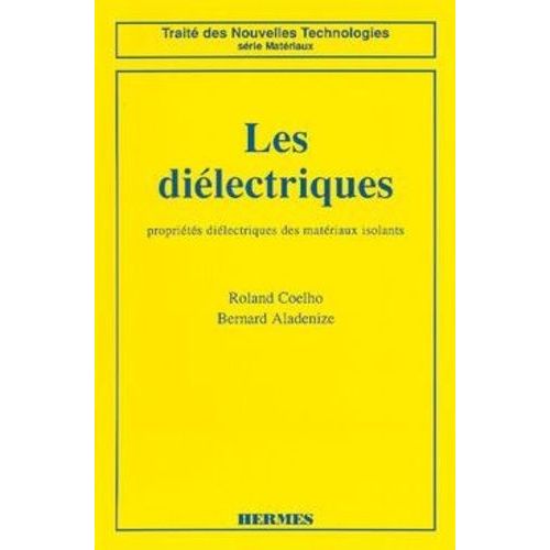 Les Diélectriques - Propriétés Diélectriques Des Matériaux Isolants