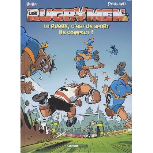 Les Rugbymen - Tome 16 - Le Rugby, C'est Un Sport De Compact !