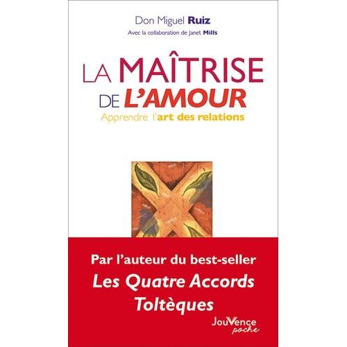 La Maîtrise De L'amour - Apprendre L'art Des Relations