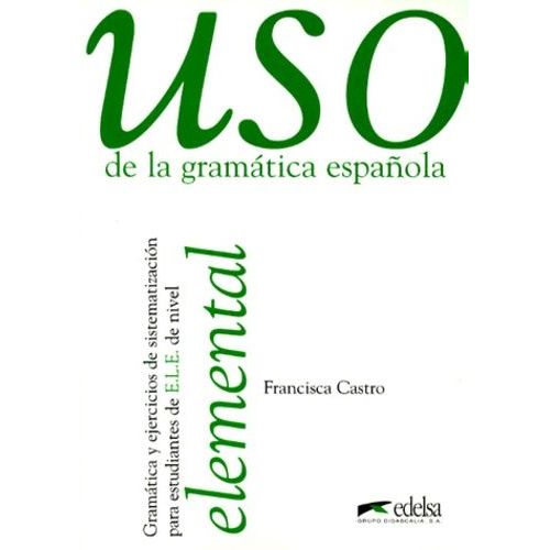 Uso De La Gramatica Espanola - Elemental