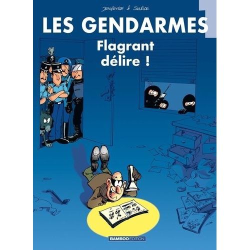 Les Gendarmes - Tome 1 - Flagrant Délire !