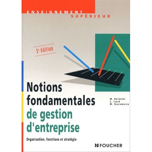 Notions Fondamentales De Gestion D'entreprise - Organisation, Fonctions Et Stratégie, 3ème Édition