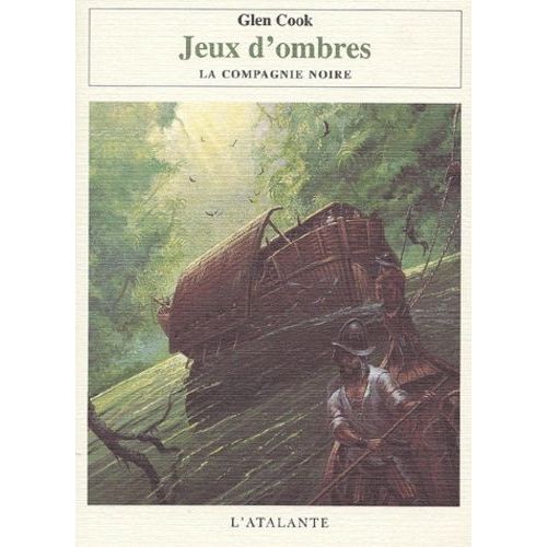 Les Annales De La Compagnie Noire - Tome 4 - Jeux D'ombres