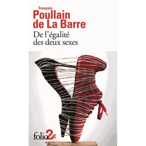 De L'égalite Des Deux Sexes - Discours Physique Et Moral, Où L'on Voit L'importance De Se Défaire Des Préjugés