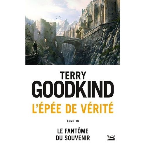 L'epée De Vérité - Tome 10 - Le Fantôme Du Souvenir