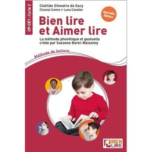 Bien Lire Et Aimer Lire - La Méthode Phonétique Et Gestuelle Créee Par Suzanne Borel-Maisonny - Méthode De Lecture Cp-Ce1