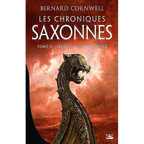 Les Chroniques Saxonnes - Tome 3 - Les Seigneurs Du Nord