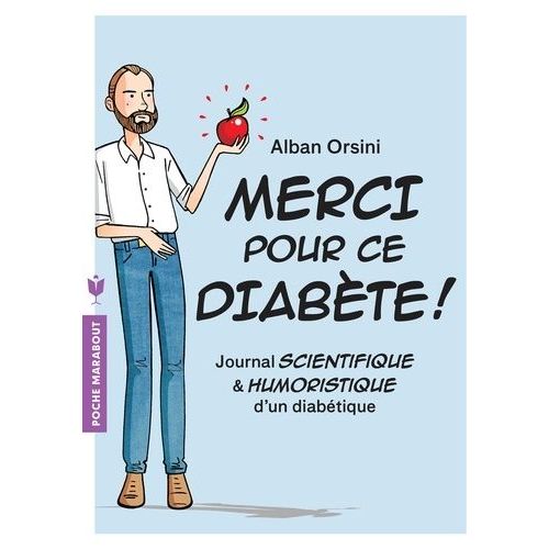 Merci Pour Ce Diabète ! - Journal Scientifique Et Humoristique D'un Diabétique