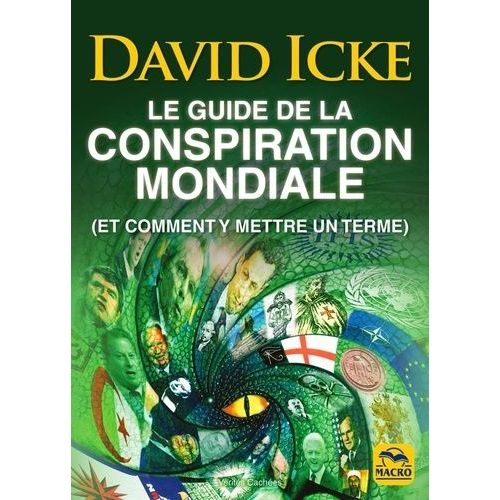 Le Guide De La Conspiration Mondiale (Et Comment Y Mettre En Terme)