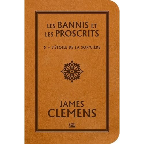 Les Bannis Et Les Proscrits - Tome 5 - L'etoile De La Sor'cière