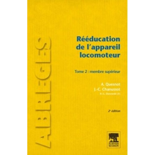 Rééducation De L'appareil Locomoteur - Tome 2, Membre Supérieur