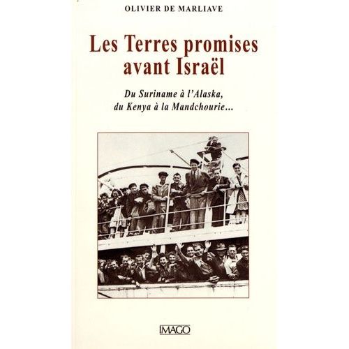Les Terres Promises Avant Israël - Du Suriname À L'alaska, Du Kenya À La Mandchourie