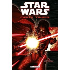 Star Wars Dark Times - Tome 5 - Feu Sacré