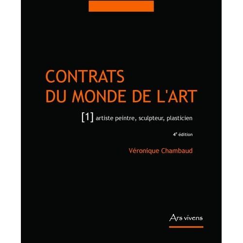 Contrats Du Monde De L'art - Tome 1, Artiste Peintre, Sculpteur, Illustrateur, Plasticien