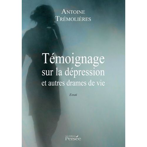 Témoignage Sur La Dépression Et Autres Drames De Vie