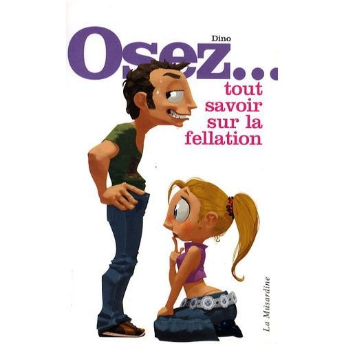 Osez - Tout Savoir Sur La Fellation
