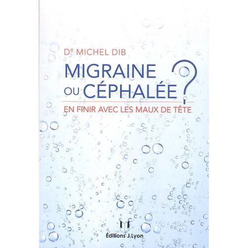 Migraine Ou Céphalée ? - En Finir Avec Les Maux De Tête