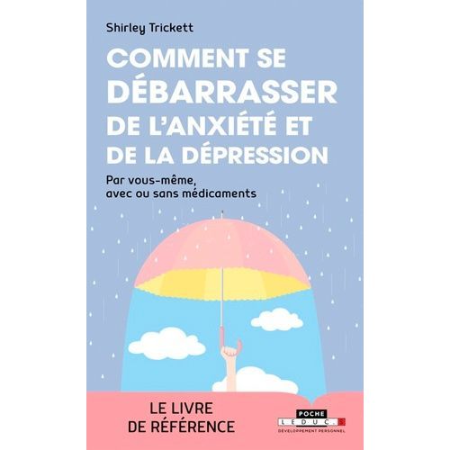 Comment Se Débarrasser De L'anxiété Et De La Dépression - Par Vous-Même, Avec Ou Sans Médicaments