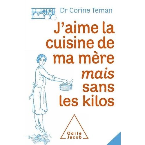 J'aime La Cuisine De Ma Mère, Mais Sans Les Kilos