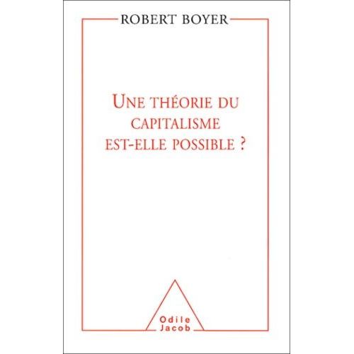 Une Théorie Du Capitalisme Est-Elle Possible ?