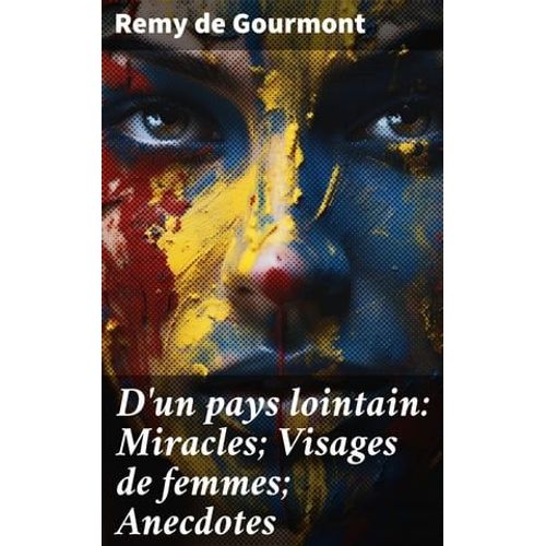 D'un Pays Lointain: Miracles; Visages De Femmes; Anecdotes