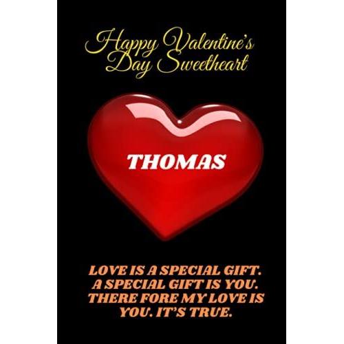 Happy Valentines Day Sweetheart, Thomas.: Thomas Personalized With Name Lined Notebook, Best Gift For Mom, Sister, Grand Mom, Daughter, Mam & Any Thanksgiving.