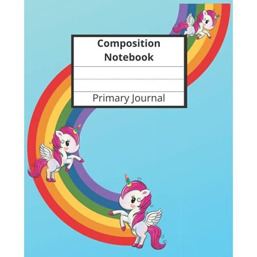 Composition Notebook Primary Journal: Unicorns Prancing On Rainbows (Blue) K-2