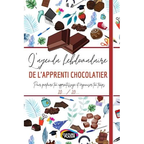 L'agenda Hebdomadaire De L'apprenti Chocolatier, Pour Organiser Tes Journées Et Garder Léquilibre ! Une Page Une Semaine 53 Semaines & Des Pages Supplémentaires De Notes: Qualité Supérieure