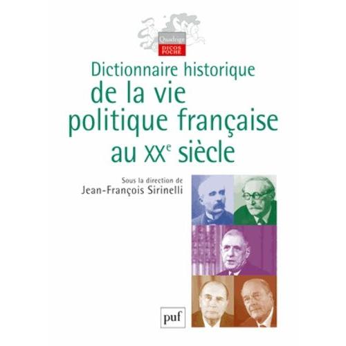 Dictionnaire Historique De La Vie Politique Française Au Xxème Siècle