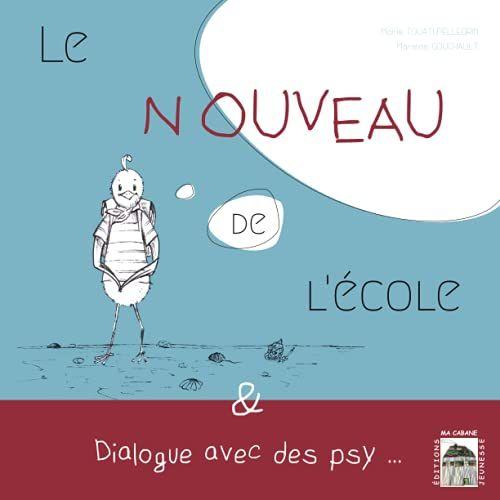 Le Nouveau De L'école: Suivi De ... On En Parle Ensemble, Dialogue Avec Le Dr Jékoute & Idées Et Astuces Pour Préparer Un Changement Décole