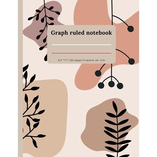 Graph Ruled Notebook: | Graph Ruled | Quad Ruled 4x4 (4 Squares Per Inch) | 120 Pages | 8.5 X 11 | Boho Cover