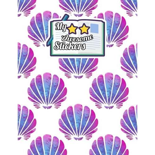 Sticker Album: Sticker Collection Book, For Collecting Your Favorite Stickers, Theme Sea Shell (Size 8.5 X 11 120 Pages).