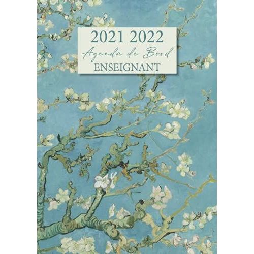 Agenda De Bord Enseignant: Carnet De Bord Pour Professeur | Format A4 | Agenda Semainier Année Scolaire + Relevé De Notes | Couverture Van Gogh Amandier En Fleurs
