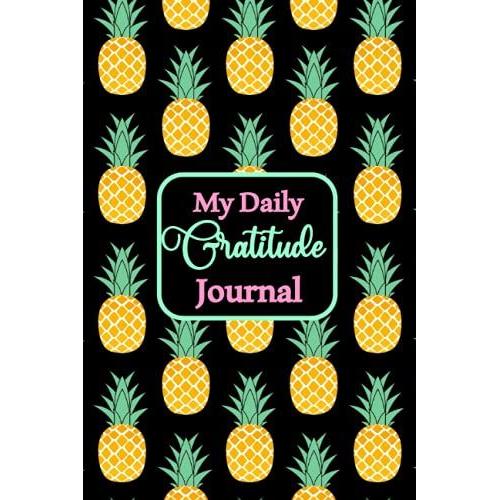 A Guided Gratitude Journal For Women And Girls: Practice Positive Thinking Every Day For A Happy Life. /Be Thankful & Grateful! / The Best Gift For ... /110 Pages 6x 9 Black & White Interior/