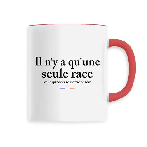 Mug "Il N'y A Qu'une Seule Race" - Confectionné En France - Tasse Originale En Céramique - Cadeau Anniversaire Apéro Humour Original Rigolo