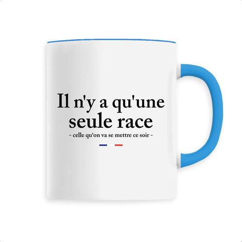 Mug "Il N'y A Qu'une Seule Race" - Confectionné En France - Tasse Originale En Céramique - Cadeau Anniversaire Apéro Humour Original Rigolo