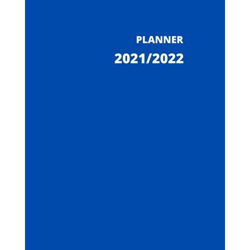 2021 / 2022 Planner: Large Time Management Notebook Undated, Annual Planner, Monthly, Weekly And Daily Agenda, To Do List Daily Diary, Blue Soft Cover, 250 Pages, 8x10