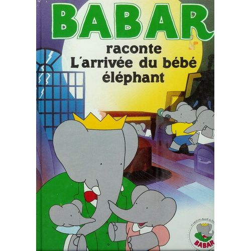 Babar Raconte : L'arrivée Du Bébé Éléphant