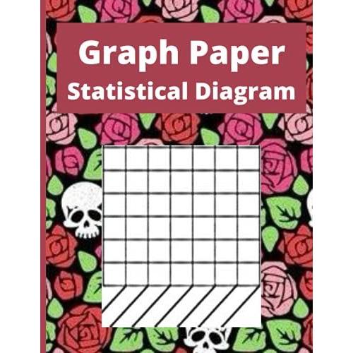 Graph Paper Notebook Statistical Diagram: Squares Lined Graph Paper Composition Notebook For Math And Science - 120 Pages, 8.5 X 11 Inches, With Thick Solid Lines. Paperback September 9, 2021.