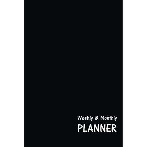 Weekly & Monthly Planner: The Undated Start Anytime Planner With Blank Months & Blank Weeks. Also Includes To-Do Lists, Notes Sections, Habit ... And Blank Pages. Plain Black Cover - 6x9