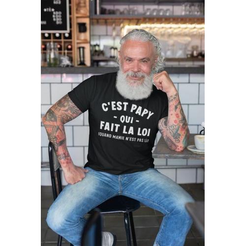 T Shirt "C'est Papy Qui Fait La Loi" - Pour Homme - Confectionné En France - Coton 100% Bio - Cadeau Anniversaire Papy Original Rigolo