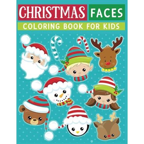 Christmas Faces Coloring Book For Kids: An Amazing Halloween Puzzle Activity Book For Kids ,Fun Childrens Easter Gift Or Present For Toddlers & Kids