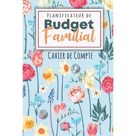 Cahier De Compte Personnel: Carnet De Budget Mensuel Familial Pour Mieux  Gérer Le Budget Hebdomadaire Et Mensuel, Format A4 - 120 Pages (French