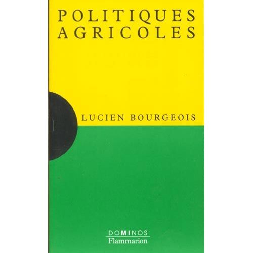 Politiques Agricoles - Un Exposé Pour Comprendre, Un Essai Pour Réfléchir
