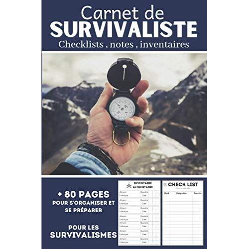 Carnet De Survivaliste: Un Livre Pour Se Préparer À Être Autonome Et Survivre En Pleine Nature En Cas De Catastrophe | Gestion Des Stocks Et Suivi Du ... De Survie Pour Survivre En Cas Deffondrement