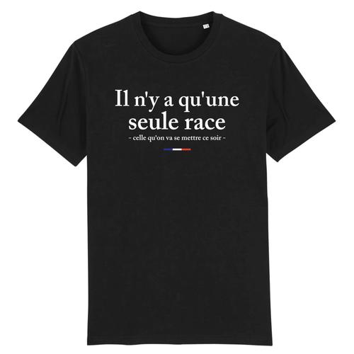 T Shirt "Il N'y A Qu'une Seule Race" - Pour Homme - Confectionné En France - Coton 100% Bio - Cadeau Anniversaire Apéro Humour Original Rigolo