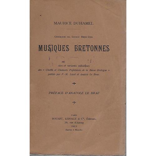 Maurice Duhamel - Musiques Bretonnes - Airs Et Variantes Mélodiques Des Chants Et Chansons Populaires De Basse-Bretagne - Éditions Rouart, Lerolle & Cie - 1913