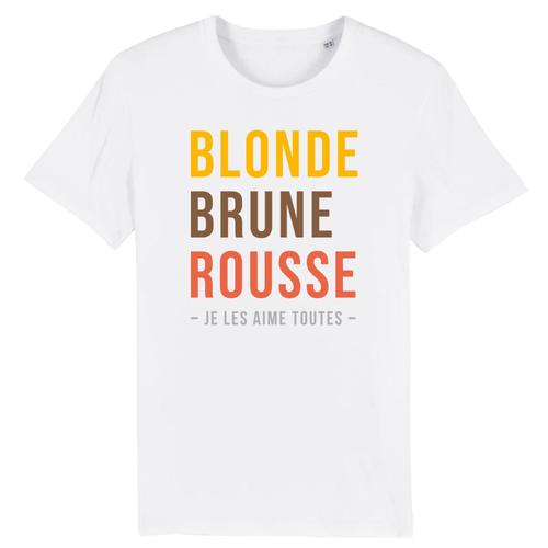 T Shirt "Blonde Brune Rousse" - Pour Homme - Confectionné En France - Coton 100% Bio - Cadeau Anniversaire Apéro Humour Original Rigolo