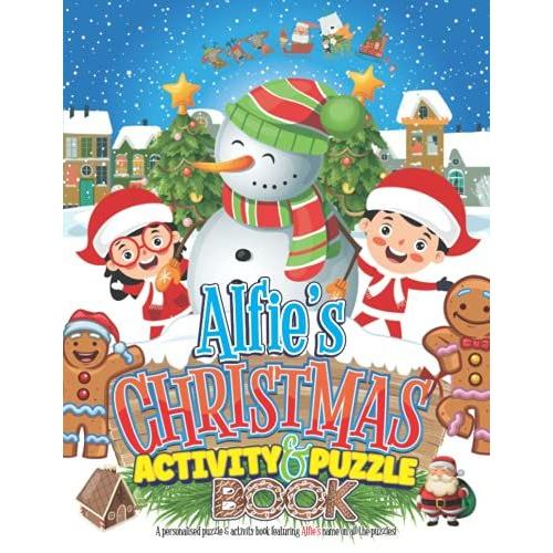 Alfies Christmas Activity & Puzzle Book: Personalised Xmas Puzzle Book For Kids Ages 4-8 With Your Child's Name Featured On Every Page