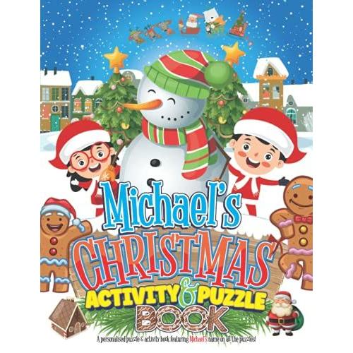Michaels Christmas Activity & Puzzle Book: Personalised Xmas Puzzle Book For Kids Ages 4-8 With Your Child's Name Featured On Every Page